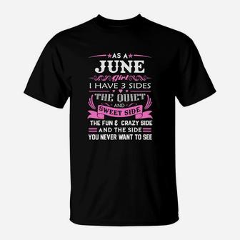 As A June Girl I Have Three Sides T-Shirt - Seseable