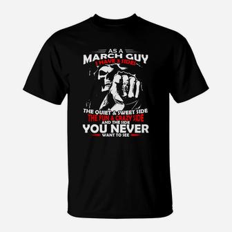 As A March Guy I Have 3 Sides Born In March T-Shirt - Seseable