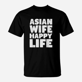 Asian Wife Happy Life Gift For Funny American Husband T-Shirt - Seseable