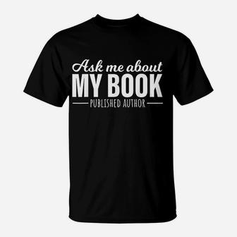 Ask Me About My Book T-Shirt - Seseable