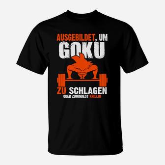 Ausgebildet Um Goku Schlagen T-Shirt - Seseable