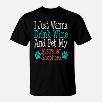 Australian Shepherd Dog Mom Dad Funny Wine Lover Gift T-Shirt - Seseable