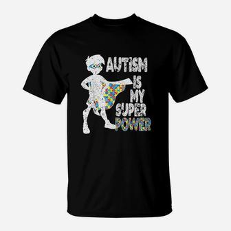 Autism Is My Super Power, Autism Awareness Gift For Boy T-Shirt - Seseable