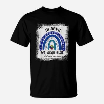 Autism Rainbow In April We Wear Blue Autism Awareness Month T-Shirt - Seseable
