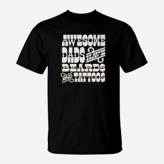 Awesome Dads Have Beards And Tattoos T-Shirt - Seseable