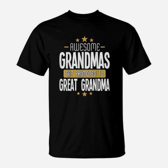 Awesome Grandmas Get Promoted To Great Grandma T-Shirt - Seseable