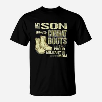 Awesome My Son Wears Combat Boots Proud Military Mom Mother Gift T-Shirt - Seseable
