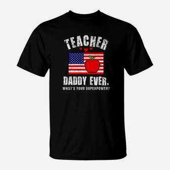 Awesome Teacher Daddy Ever Fathers Day Shirt Flag Gift Idea Premium T-Shirt - Seseable