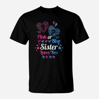 Baby Gender Reveal Pink Or Blue Sister Loves You T-Shirt - Seseable