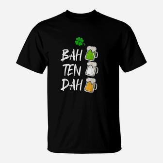 Bah Ten Dah Funny St Patricks Day Beer Bartender T-Shirt - Seseable