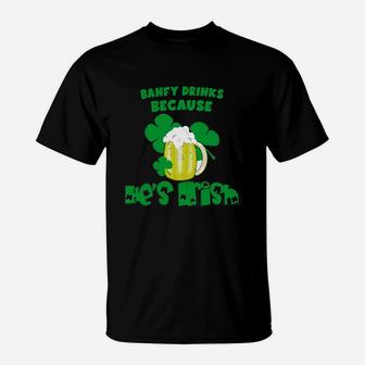 Banfy Drinks Drinks Because He Is Irish St Patricks Day Baby Funny T-Shirt | Seseable CA