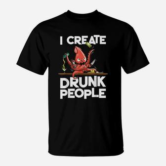 Bartender I Create Drunk People Funny Octopus T-Shirt - Seseable