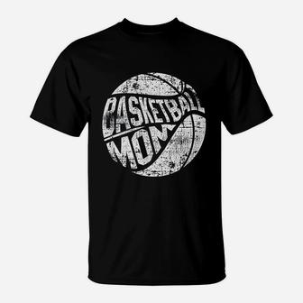 Basketball Mom Basketball Player Mother T-Shirt - Seseable