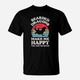 Bearded Dragons Make Me Happy You Not So Much Funny Vintage T-Shirt - Seseable
