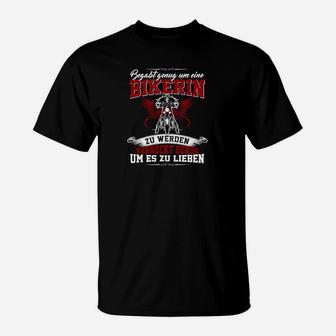 Begab Geng Um Ein Bikerin- T-Shirt - Seseable