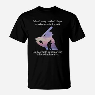 Behind Every Baseball Player Who Believes In Himself Is A Baseball Grandma T-Shirt - Seseable