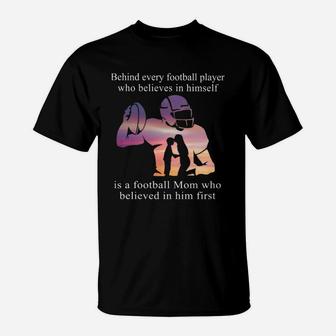 Behind Football Player Mom, christmas gifts for mom, mother's day gifts, good gifts for mom T-Shirt - Seseable