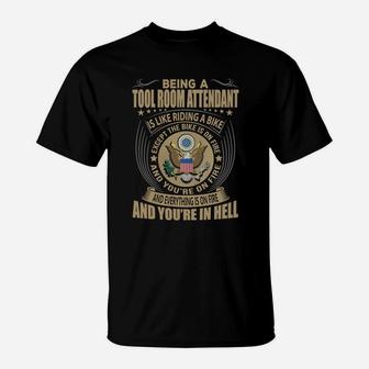 Being A Tool Room Attendant Like Riding A Bike Job Title Shirts T-Shirt - Seseable