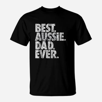 Best Aussie Dad Ever Australian Shepherd Dog Dad Gift T-Shirt - Seseable