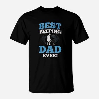 Best Beeping Dad Ever Father Metal Detecting T-Shirt - Seseable