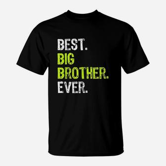 Best Big Brother Bro Ever Older Sibling Funny Gift T-Shirt - Seseable