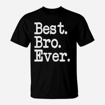 Best Bro Ever Tshirt Best Brother Ever Funny F T-Shirt - Seseable