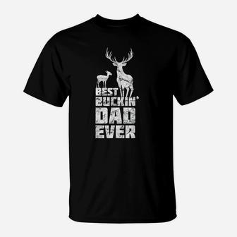 Best Buckin Dad Ever Gift Deer Hunting Father T-Shirt - Seseable