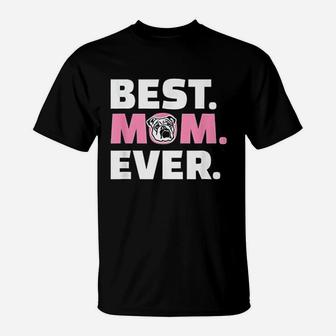 Best Bulldog Mom Ever Mothers Day T-Shirt - Seseable