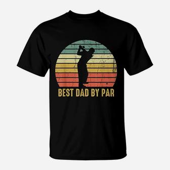 Best Dad By Par Funny Golf Gift For Men Fathers Day Golfer T-Shirt - Seseable