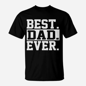 Best Dad Ever1 Dad Worlds Greatest Dad Fathers Day T-Shirt - Seseable