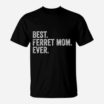 Best Ferret Mom Ever T-Shirt - Seseable