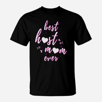 Best Host Mom Ever Great Mothers Day Gifs T-Shirt - Seseable