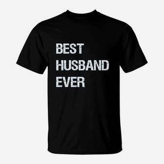 Best Husband Ever For Dad T-Shirt - Seseable