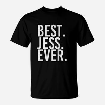 Best Jess Ever Funny Personalized Name Joke Gift Idea T-Shirt - Seseable