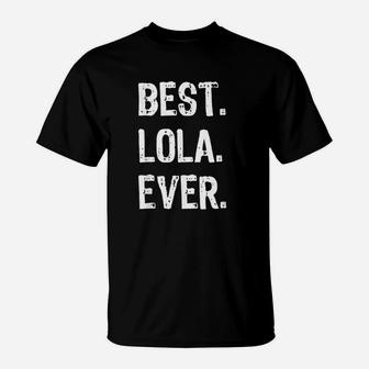 Best Lola Ever Gift Mothers Day Cute Gift For Mother T-Shirt - Seseable