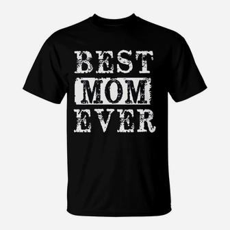 Best Mom Ever Mama Funny T-Shirt - Seseable