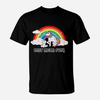 Best Mom Ever Unicorn And Rainbow Mothers Gift T-Shirt - Seseable