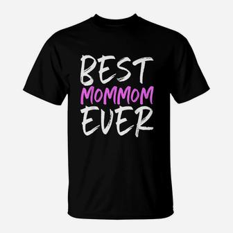 Best Mommom Ever Funny Grandma Gift Mom T-Shirt - Seseable
