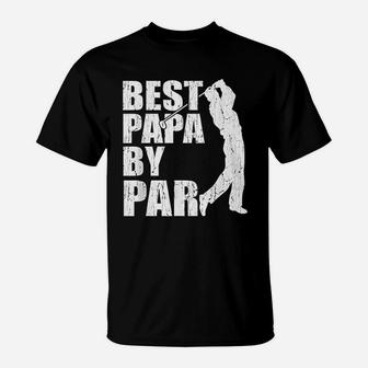 Best Papa By Par Funny Golf Fathers Day Grandpa Gifts T-Shirt - Seseable