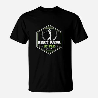 Best Papa By Par Golf Funny Golf Gift T-Shirt - Seseable