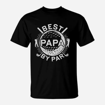 Best Papa By Par Golf Lover Fathers Day Gift T-Shirt - Seseable