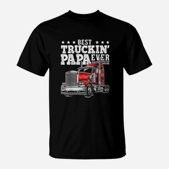 Best Truckin Papa Ever Big Rig Trucker Fathers Day Gift T-Shirt - Seseable