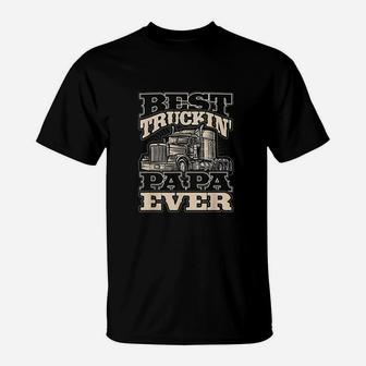 Best Truckin Papa Ever Trucker, dad birthday gifts T-Shirt - Seseable