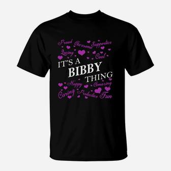 Bibby Shirts - It's A Bibby Thing Name Shirts T-Shirt - Seseable