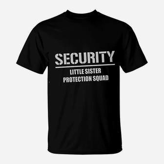 Big Brother Little Sister Siblings Set Security For My Little Sister T-Shirt - Seseable