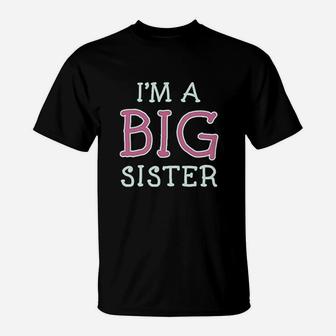 Big Sister Siblings Gift I Am A Big Sister Cute T-Shirt - Seseable
