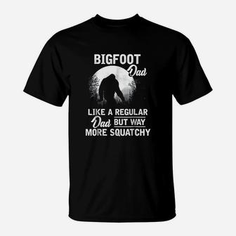 Bigfoot Dad Funny Sasquatch Bigfoot Fathers Day Gift T-Shirt - Seseable