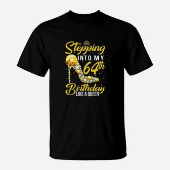 Birthday Stepping Into My 64th Birthday Like A Queen T-Shirt - Seseable