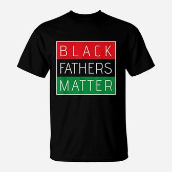 Black Fathers Matter African Pride Gift T-Shirt - Seseable