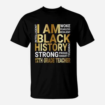 Black History Month Strong And Smart 12th Grade Teacher Proud Black Funny Job Title T-Shirt - Seseable